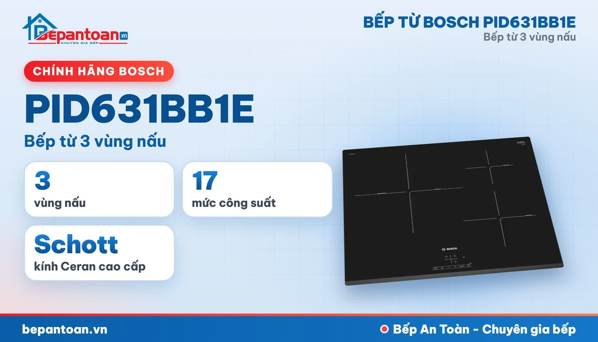 Bếp từ Bosch PID631BB1E - tổng quan