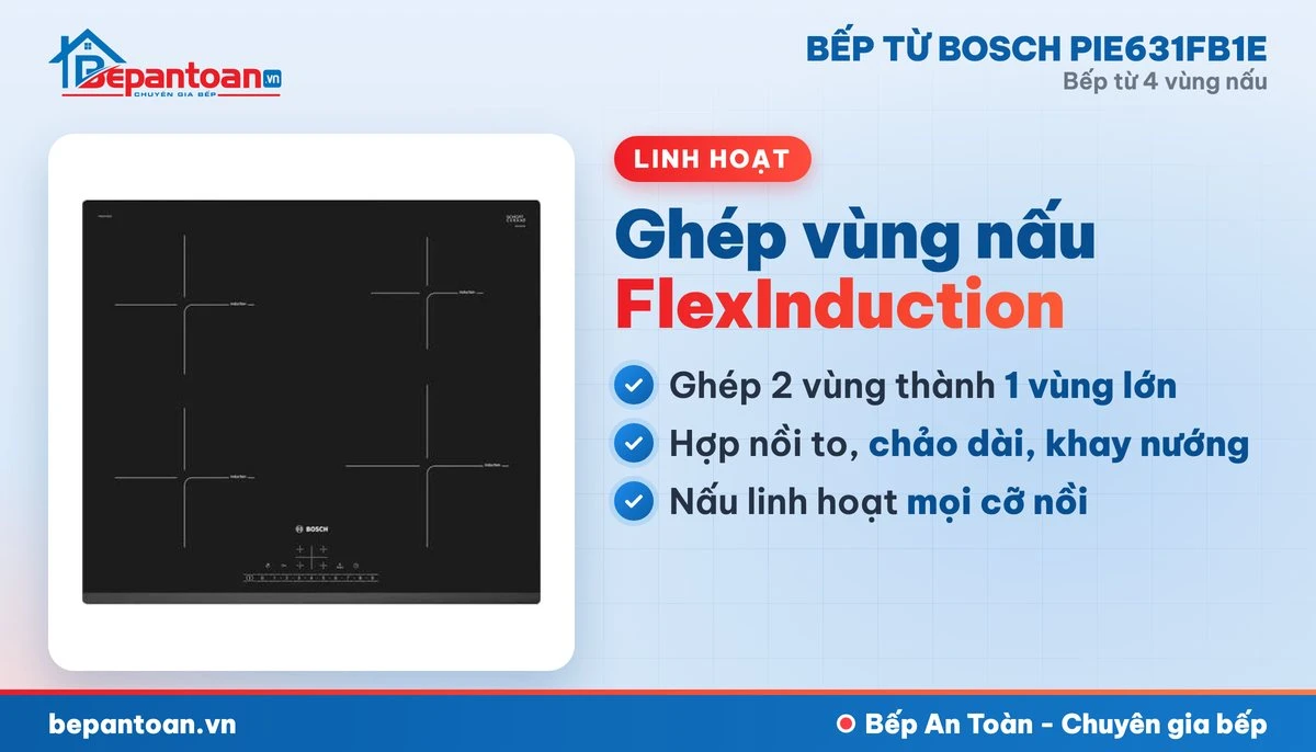 Bếp từ Bosch PIE631FB1E - ghép vùng nấu