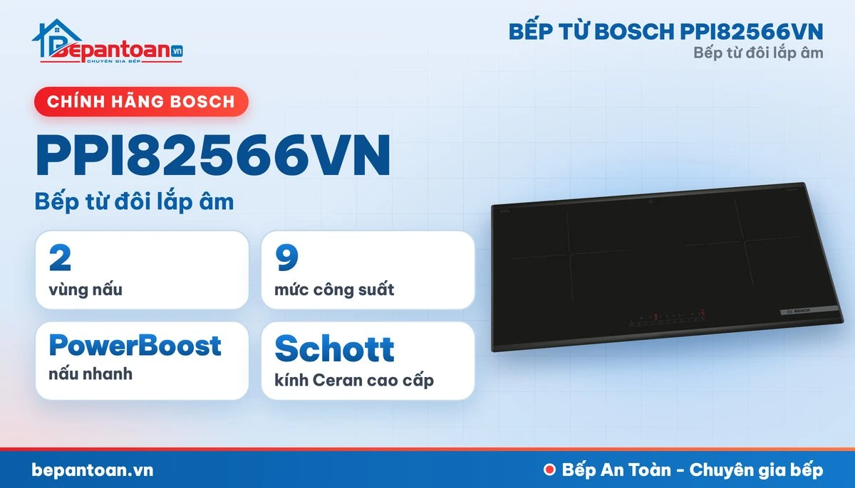 Bếp từ Bosch PPI82566VN - tổng quan