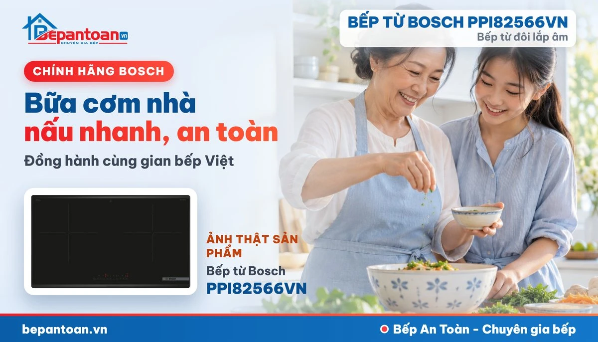 Bếp từ Bosch PPI82566VN - bếp gia đình