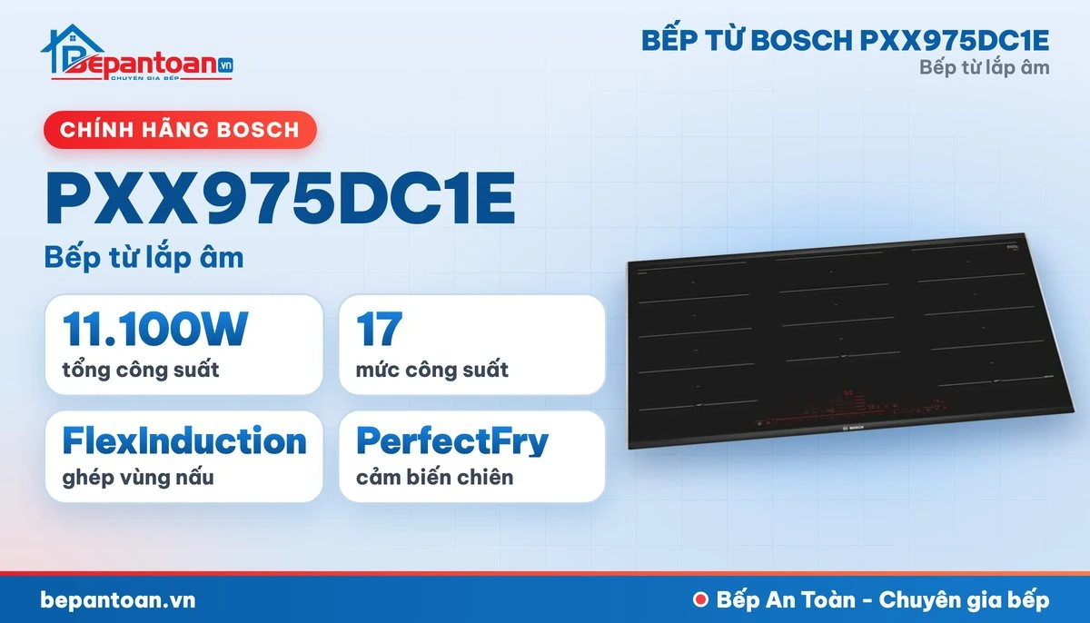 Bếp từ Bosch PXX975DC1E - tổng quan