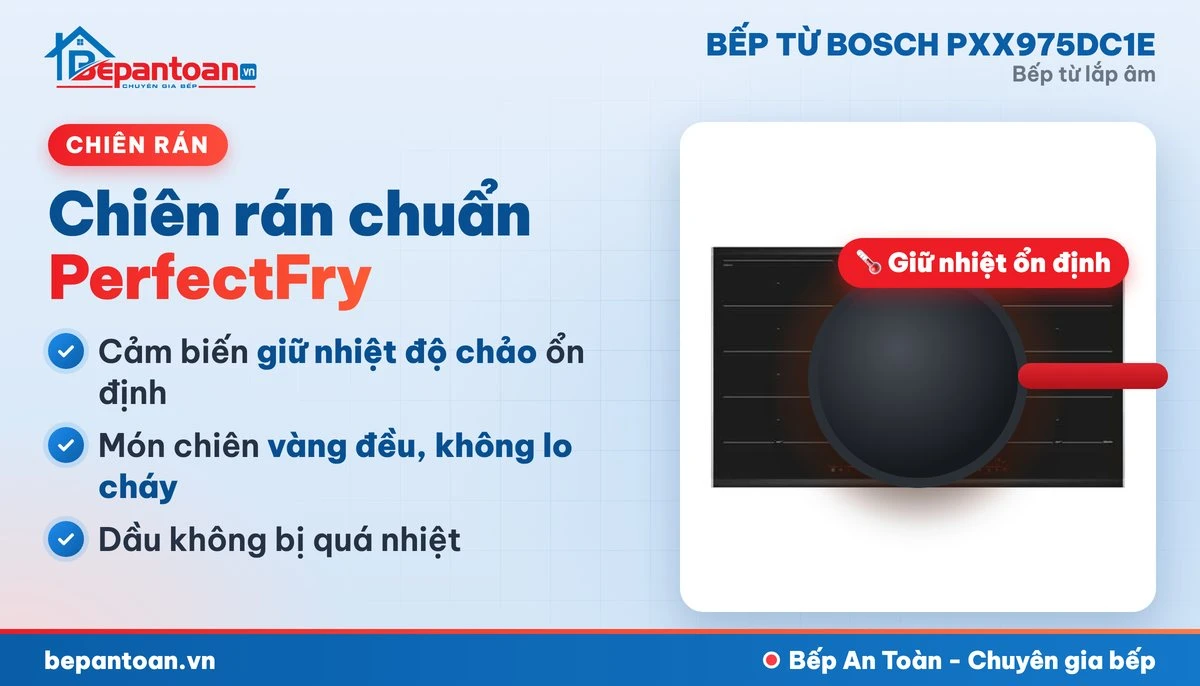 Bếp từ Bosch PXX975DC1E - chiên rán PerfectFry
