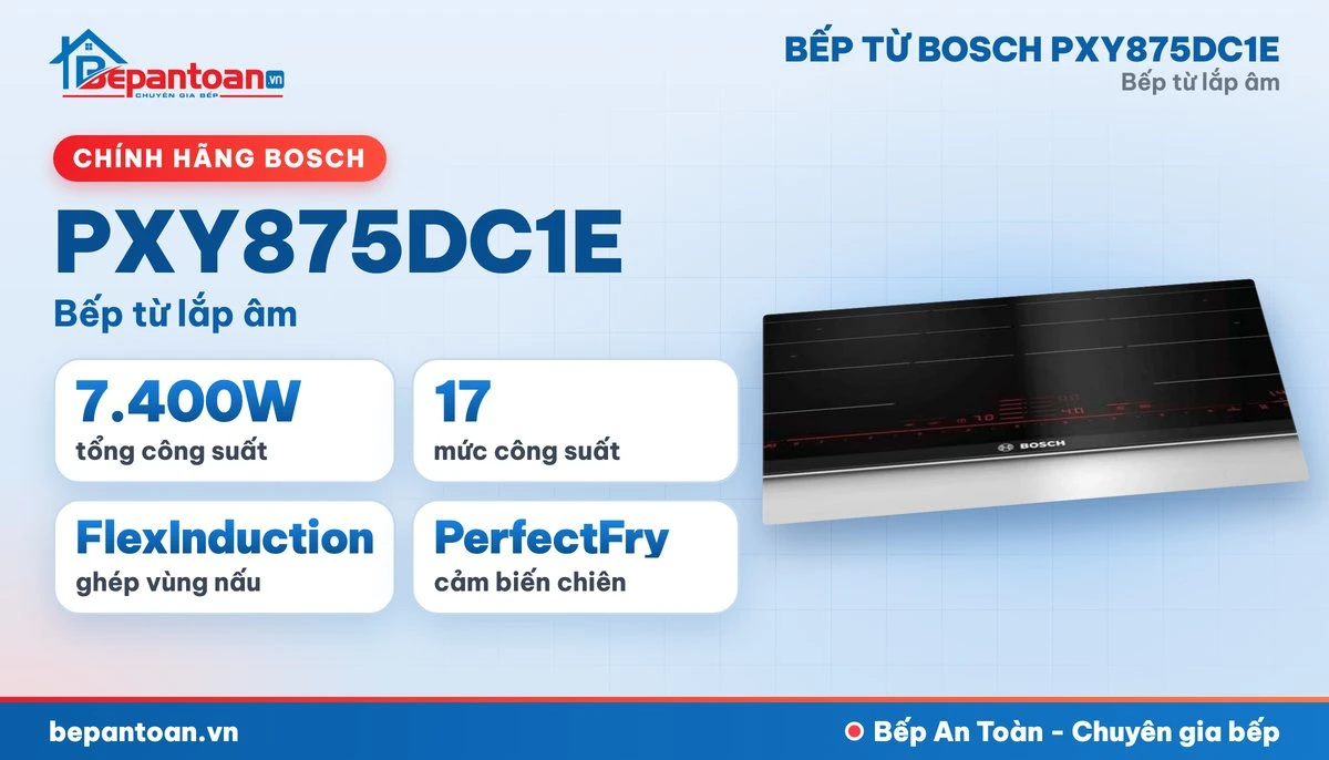 Bếp từ Bosch PXY875DC1E - tổng quan