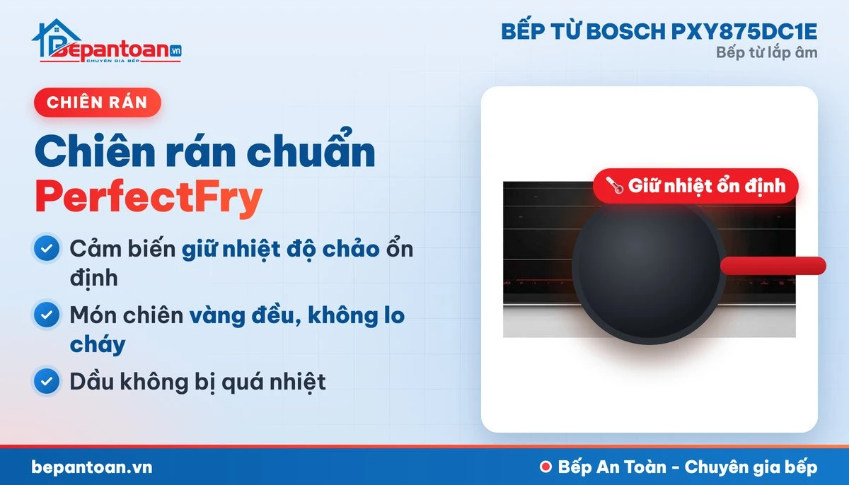 Bếp từ Bosch PXY875DC1E - chiên rán PerfectFry