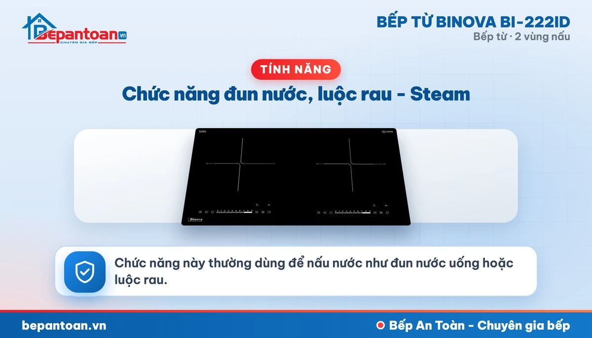 Bếp từ Binova BI-222ID - Chức năng đun nước, luộc rau - Steam