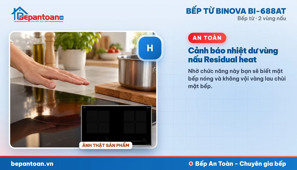 Bếp từ Binova BI-688AT - Cảnh báo nhiệt dư vùng nấu Residual heat