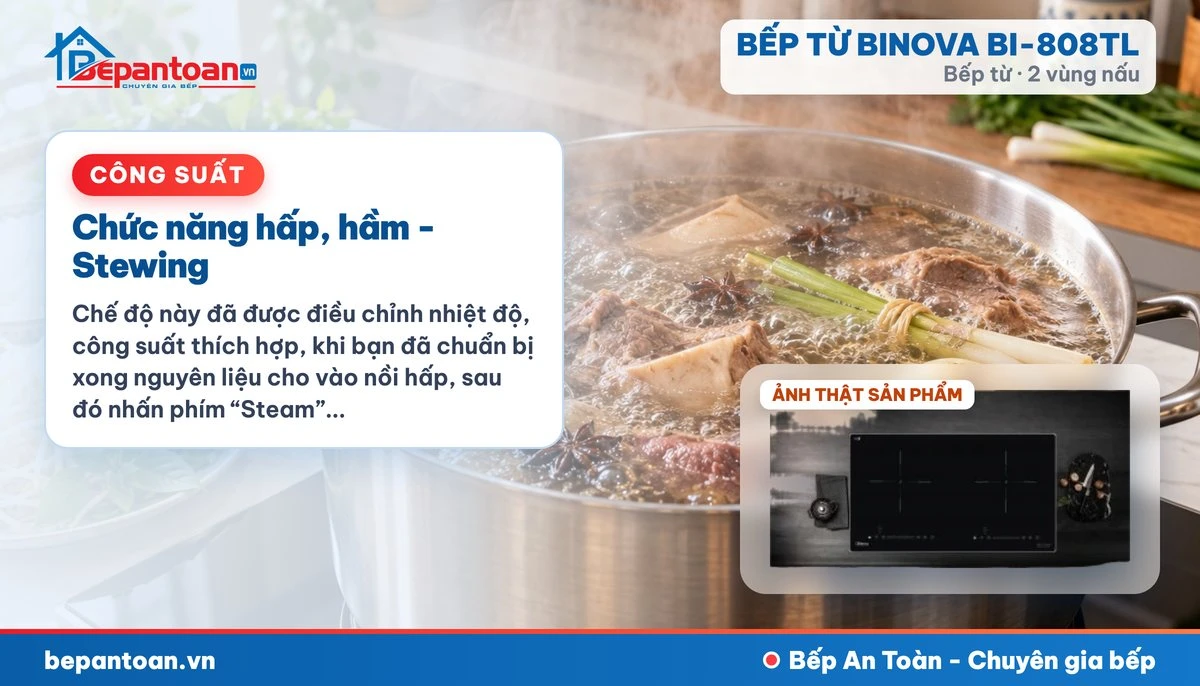 Bếp từ Binova BI-808TL - Chức năng hấp, hầm - Stewing