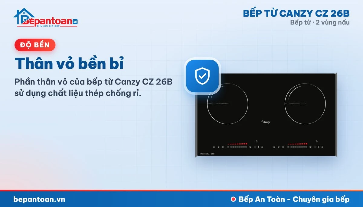 Bếp từ Canzy CZ 26B - Thân vỏ bền bỉ
