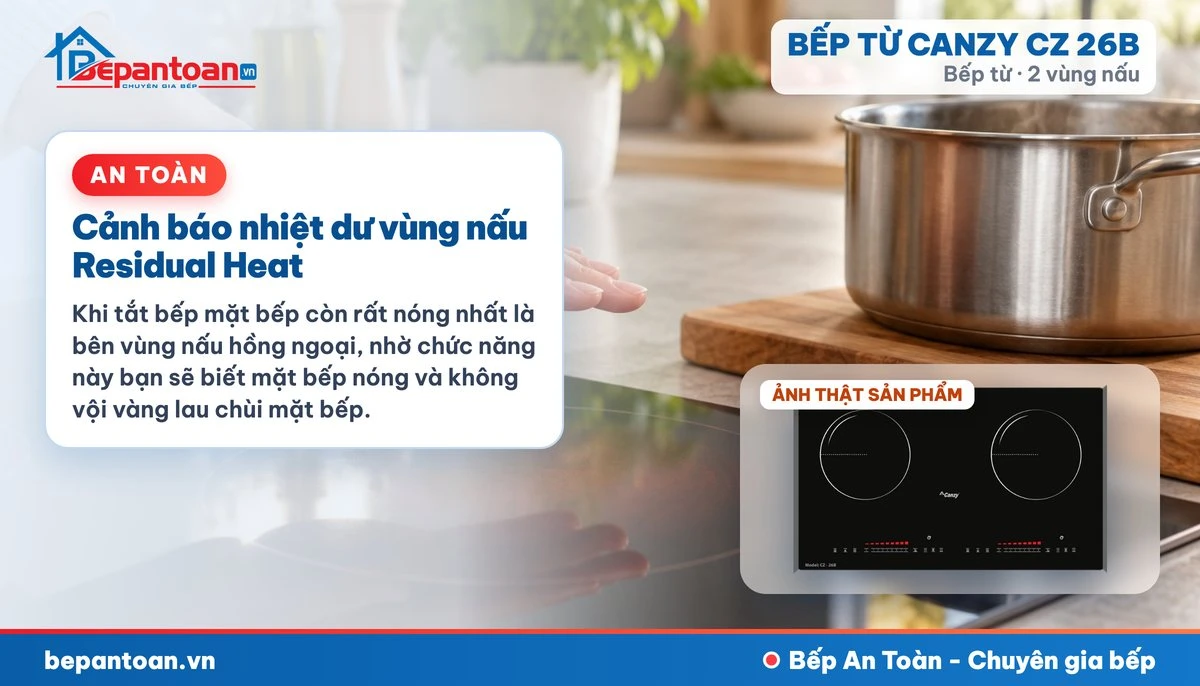 Bếp từ Canzy CZ 26B - Cảnh báo nhiệt dư vùng nấu Residual Heat