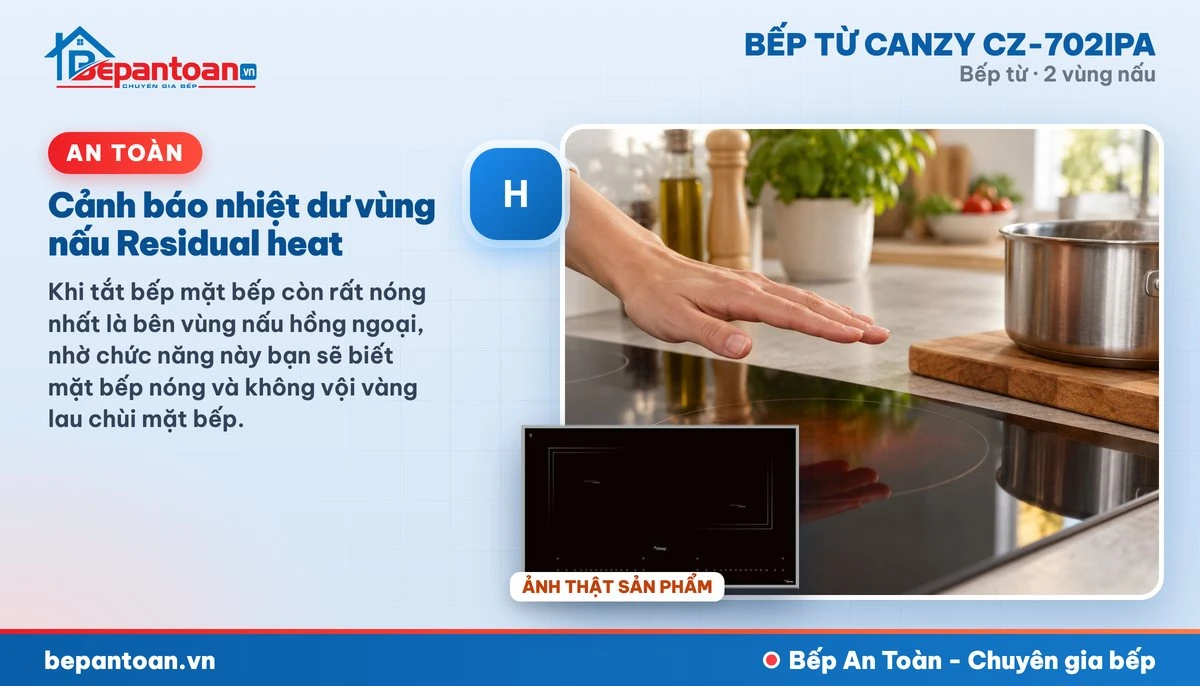 Bếp từ Canzy CZ-702IPA - Cảnh báo nhiệt dư vùng nấu Residual heat