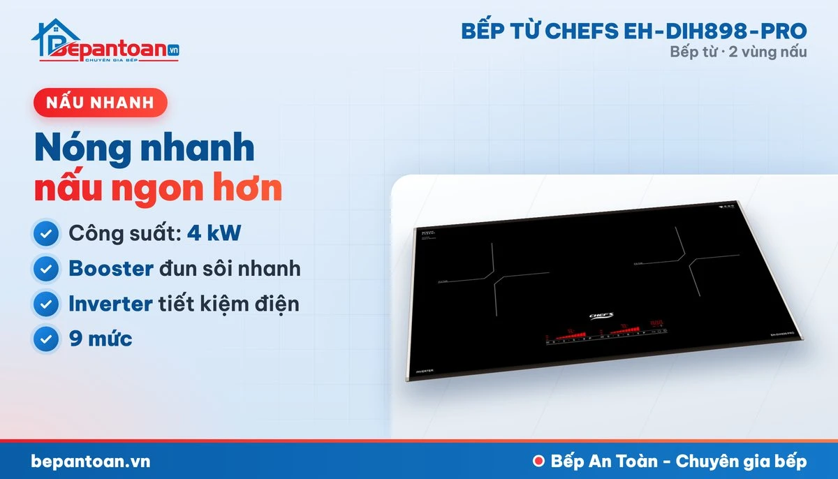 Bếp từ Chefs EH-DIH898-PRO - công suất mạnh, nấu nhanh
