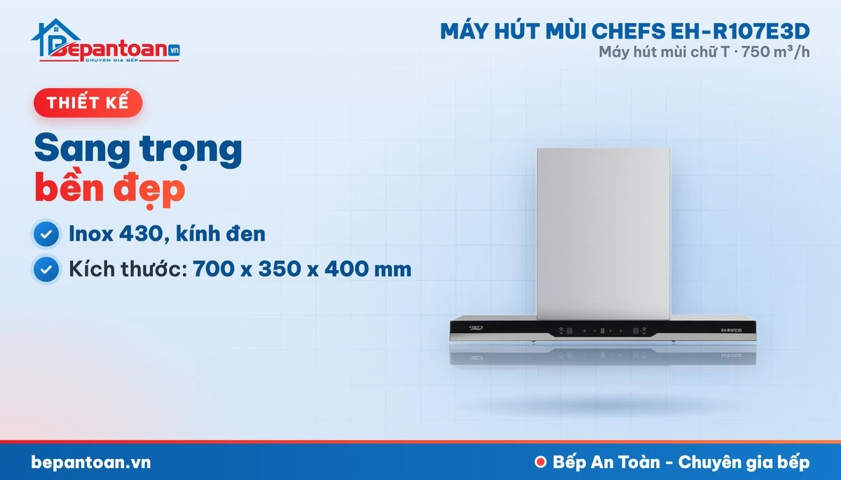 Máy hút mùi chữ T Chefs EH-R107E3D - thiết kế gọn đẹp