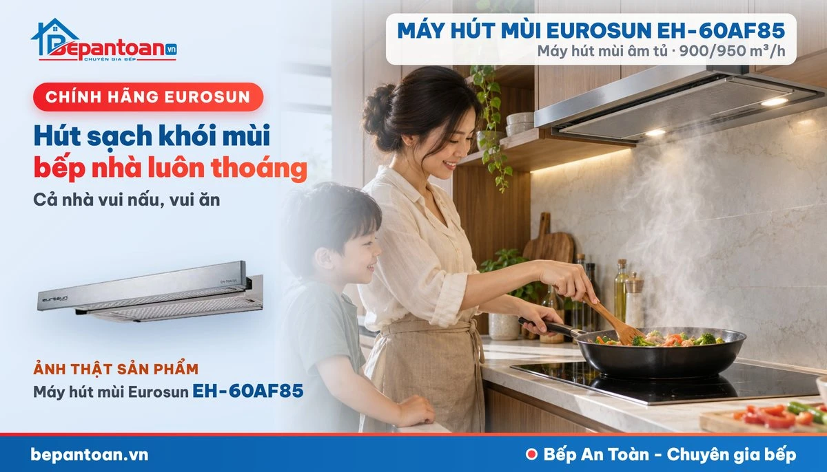 Máy hút mùi Eurosun EH-60AF85 - gia đình