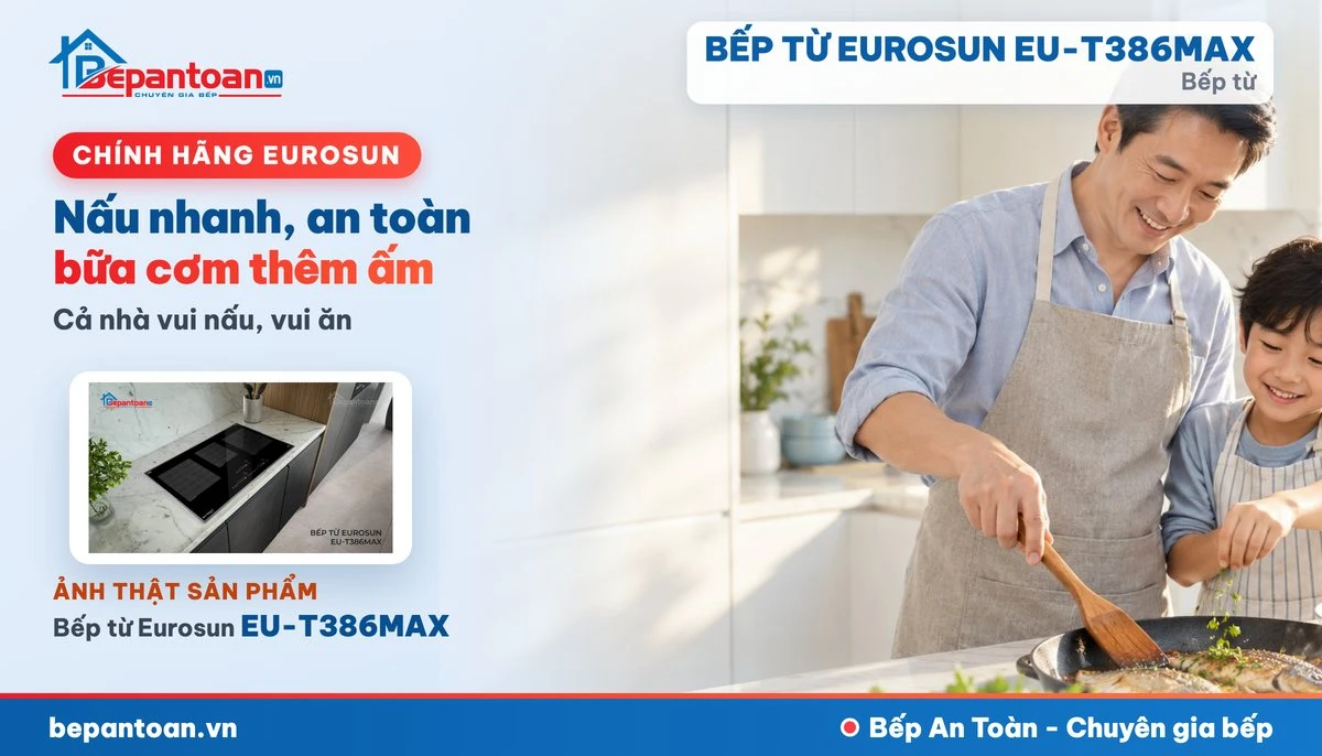 Bếp từ Eurosun EU-T386MAX - gia đình
