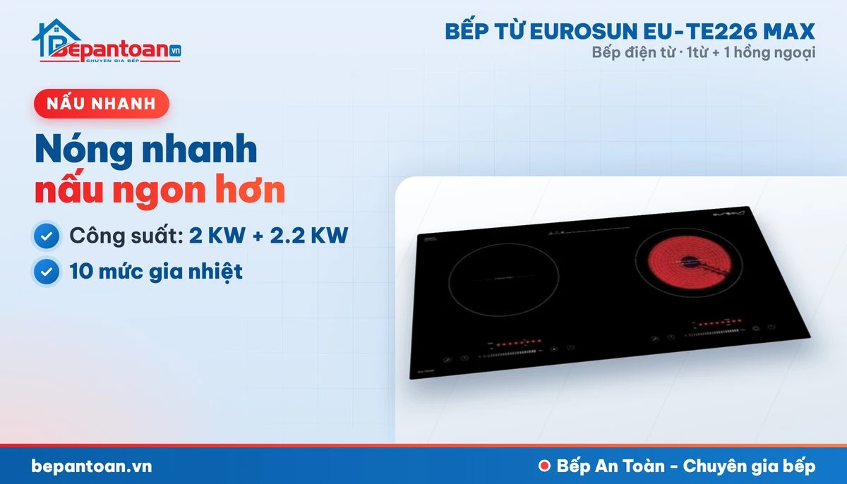 Bếp điện từ Eurosun EU-TE226 MAX - công suất