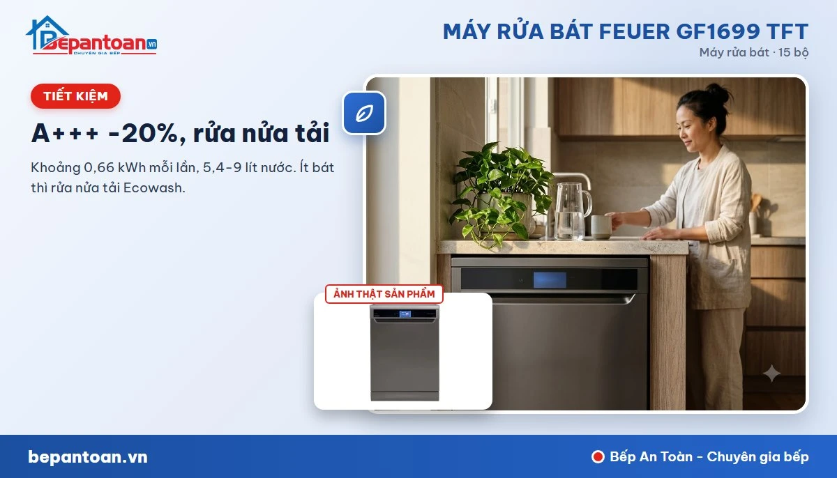 Máy rửa bát Feuer GF1699 TFT - Tiết kiệm điện nước