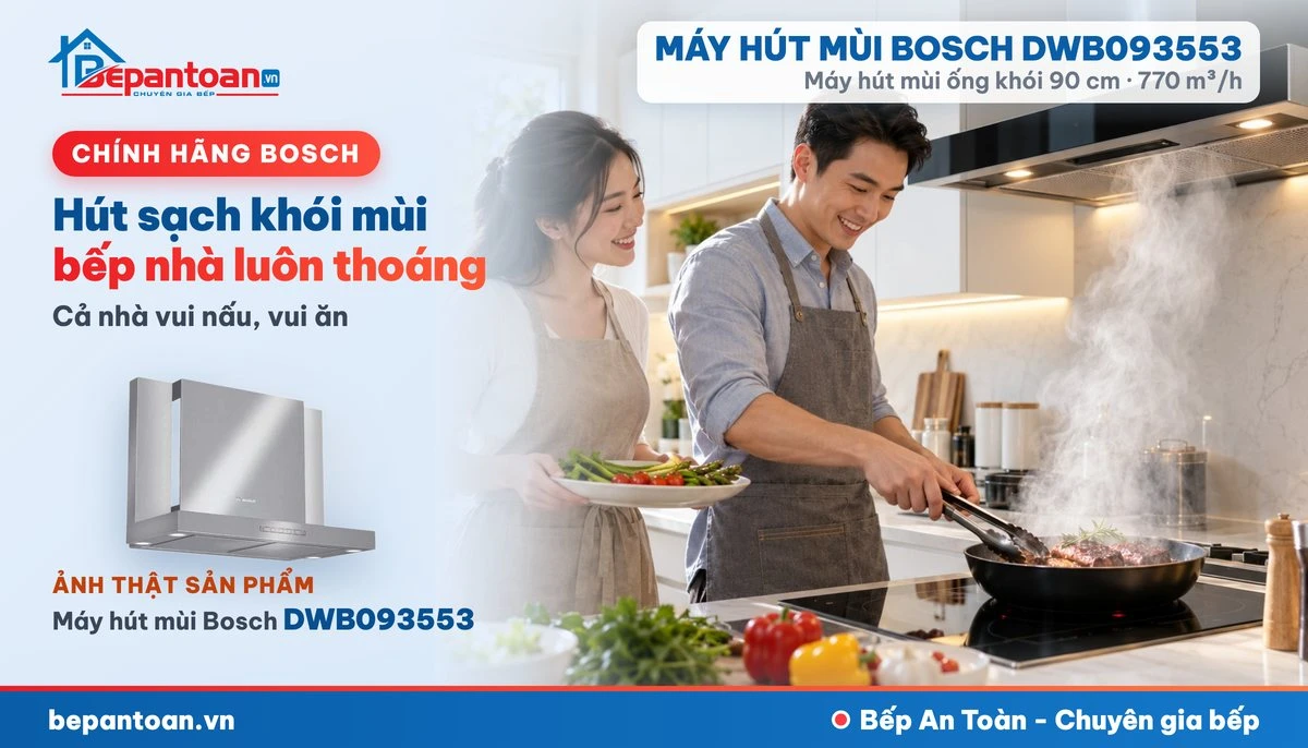 Máy hút mùi Bosch DWB093553 - gia đình