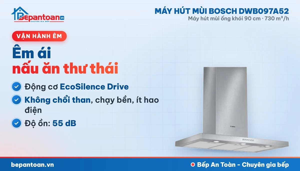 Máy hút mùi Bosch DWB097A52 - vận hành êm