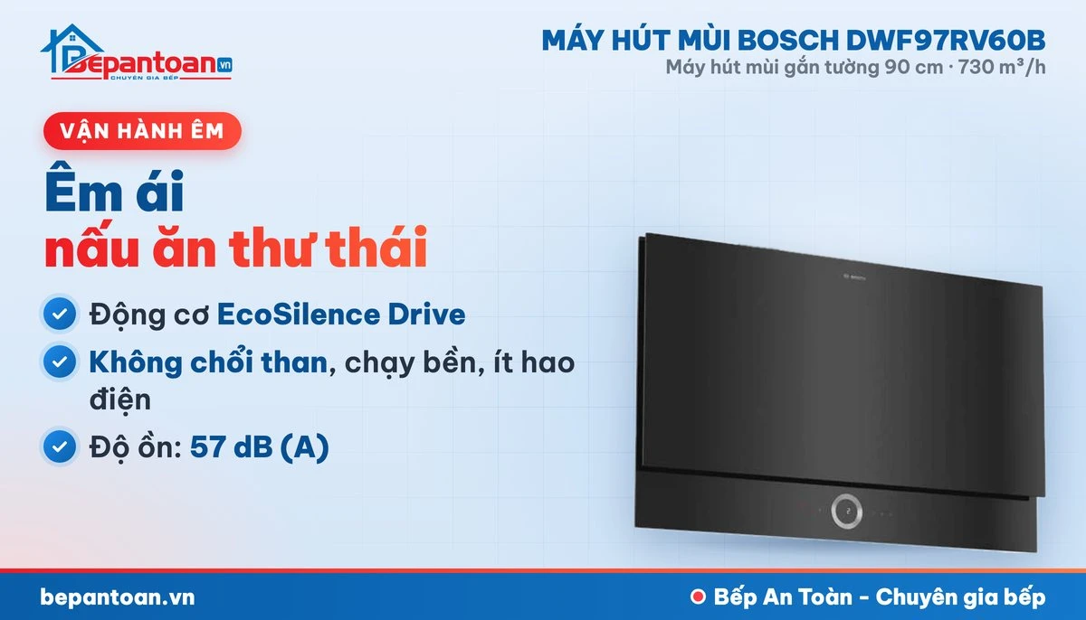 Máy hút mùi Bosch DWF97RV60B - vận hành êm