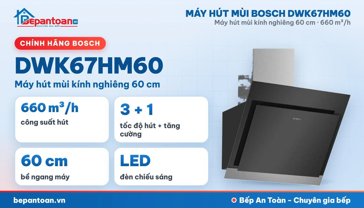 Máy hút mùi Bosch DWK67HM60 - tổng quan