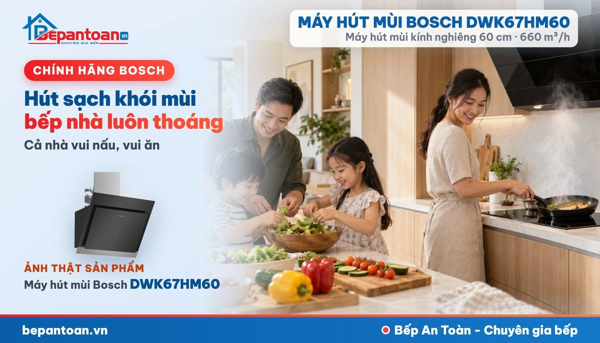Máy hút mùi Bosch DWK67HM60 - gia đình