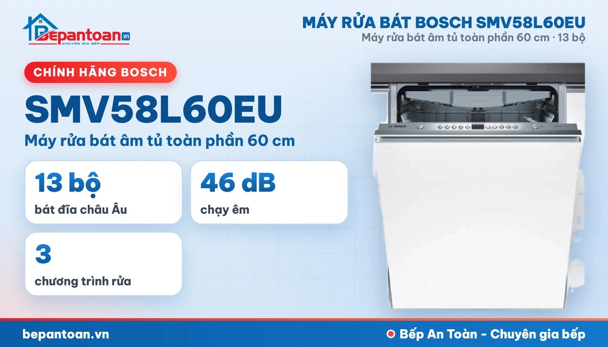Máy rửa bát Bosch SMV58L60EU - tổng quan