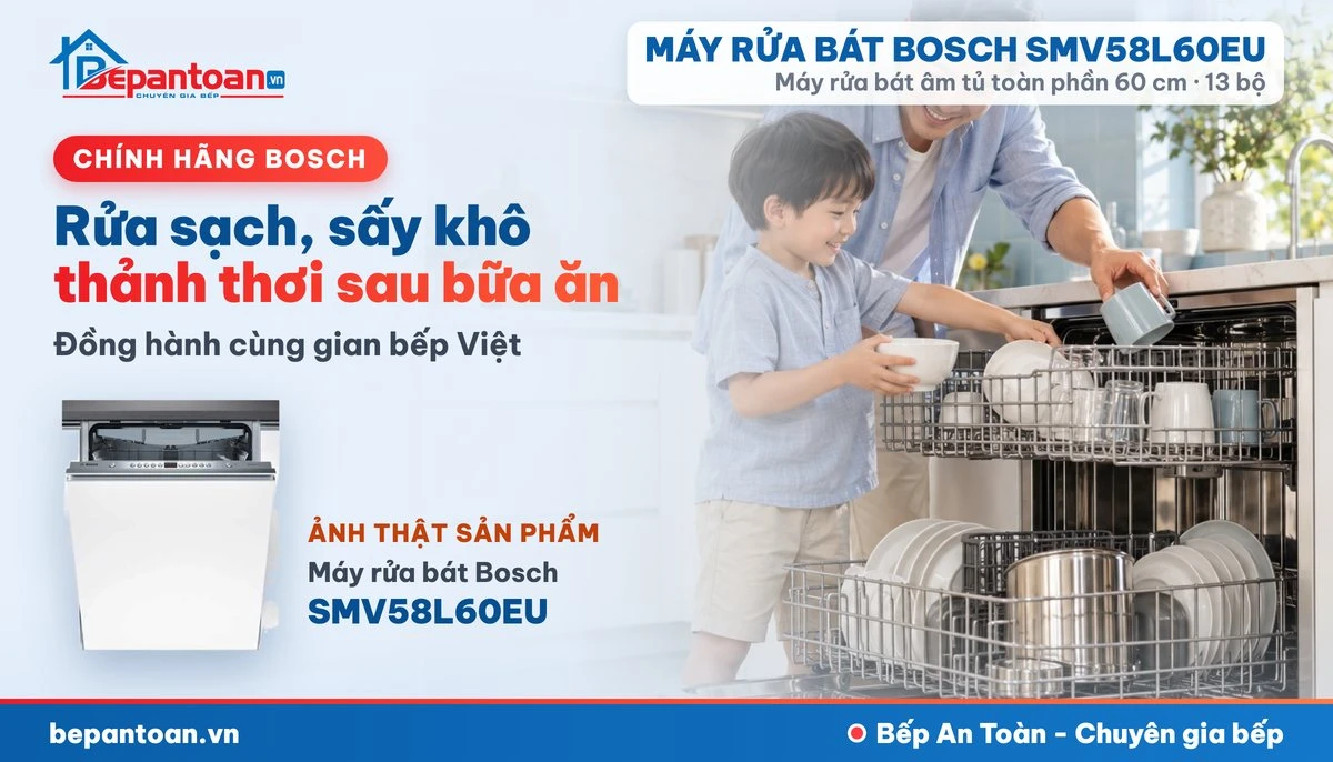 Máy rửa bát Bosch SMV58L60EU - gia đình