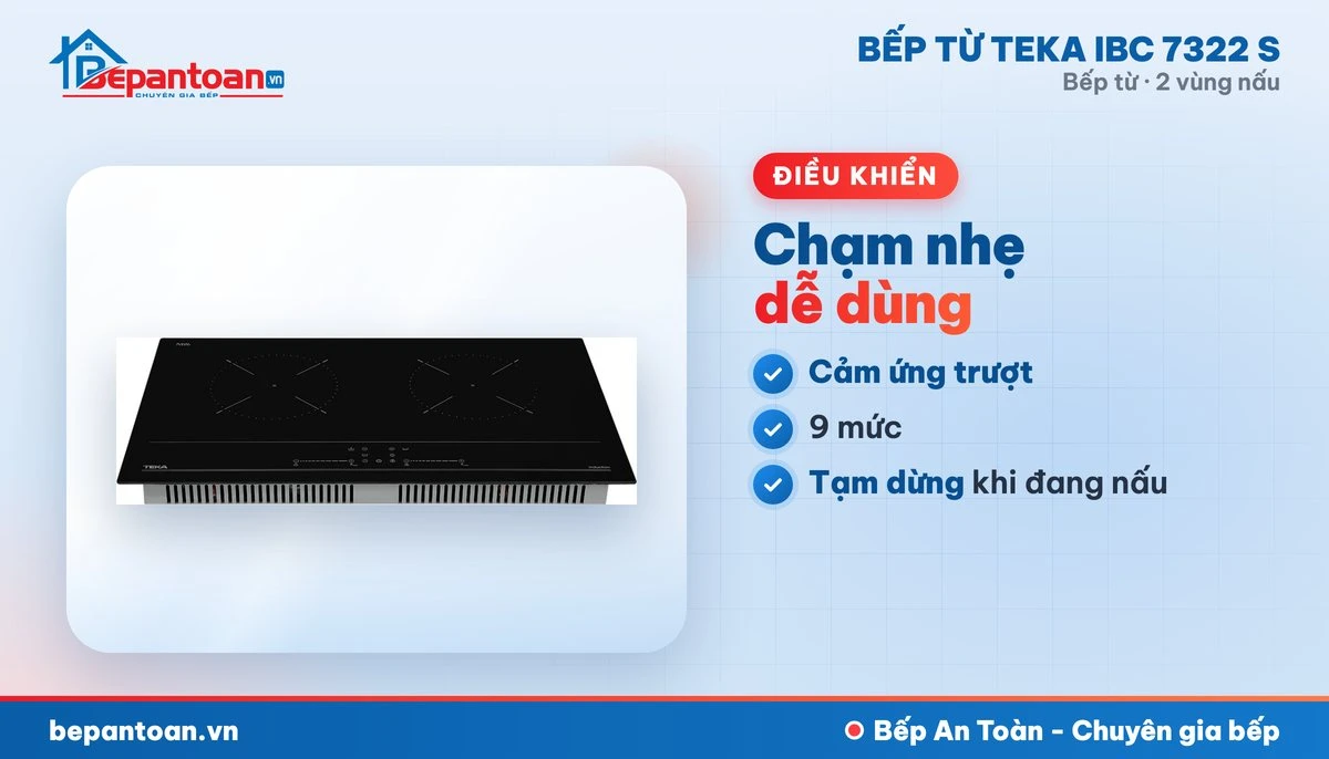 Bếp từ Teka IBC 7322 S - điều khiển dễ dùng