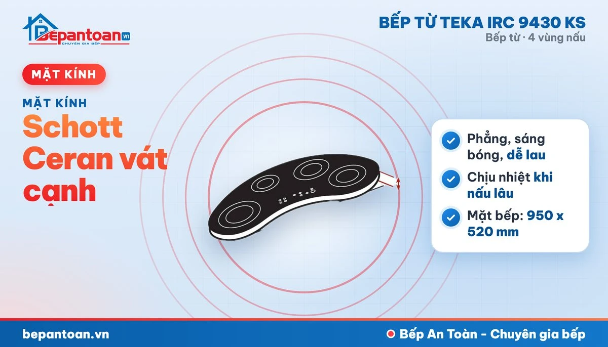 Bếp từ Teka IRC 9430 KS - mặt kính schott ceran vát cạnh