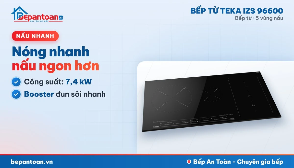Bếp từ Teka IZS 96600 - công suất mạnh, nấu nhanh